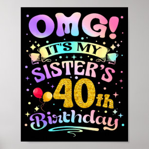 Poster Omg É o 40º Aniversário da Minha Irmã Feliz 40 Ano
