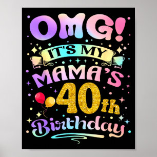 Poster Omg É o 40º Aniversário da Minha Mamãe Feliz 40 An