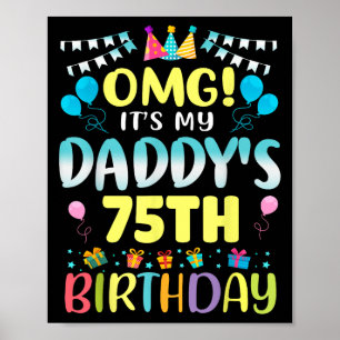 Poster Omg é o meu "Daddys 75º Aniversário Doce 75 Anos"