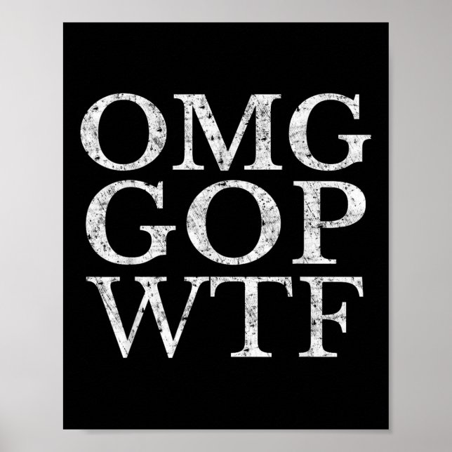 Poster Omg Gop Wtf Anti Trump Republican T Shirt (Frente)