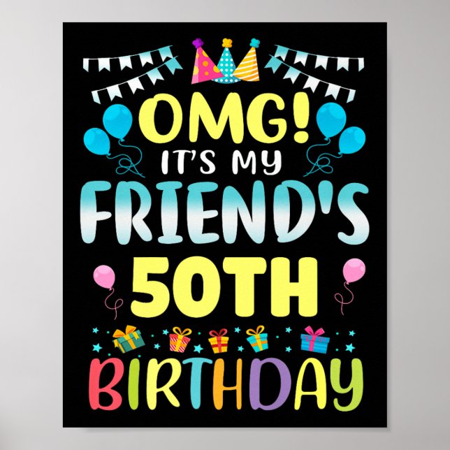 Poster Omg Its My Friends 50th Birthday Sweet 50 Years Ol (Frente)