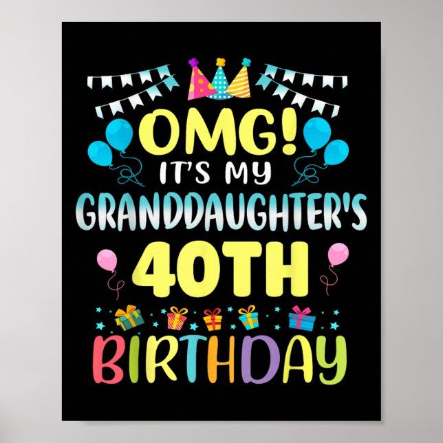 Poster Omg Its My Granddaughters 40th Birthday Sweet 40 Y (Frente)
