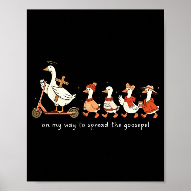 Poster On My Way To Spread The Goosepel Funny Christian F (Frente)