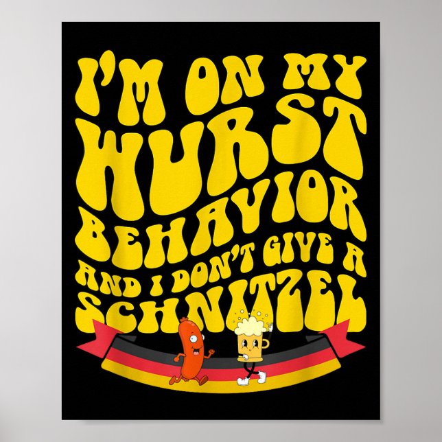 Poster On My Wurst Behavior And I Dont Give A Schnitzel  (Frente)