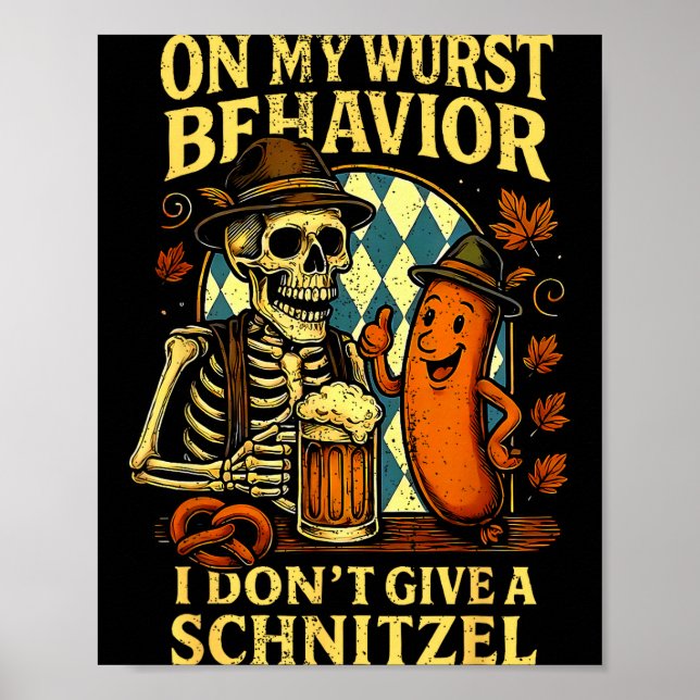 Poster On My Wurst Behavior Funny Skeleton And Dog  (Frente)