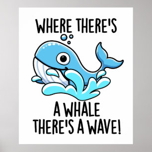 Poster Onde Há Uma Baleia Há Uma Onda Animal Divertido