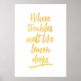 Pôster Onde os problemas derretem como o limão cai impres