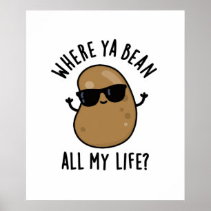 Poster Onde Ya Bean Toda Minha Vida Engraçado Veggie Leg