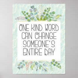 Poster One Kind Word Can Change Someones Entire Day Green