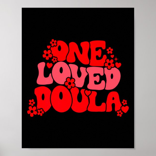 Poster One Loved Doula Happy Valentines Day Doula Midwife (Frente)