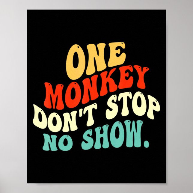 Poster One Monkey Dont Stop No Show  (Frente)