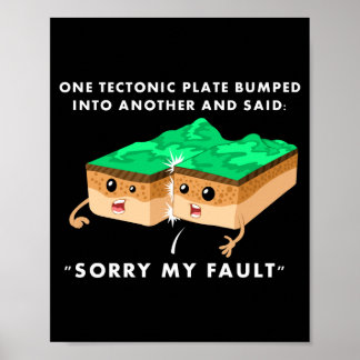 Poster One Tectonic Plate Bumped Into Another T Shirt 