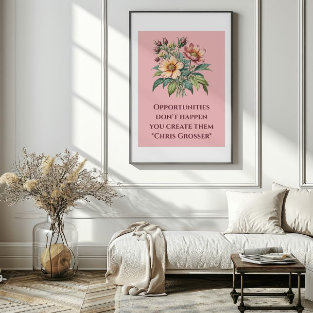 Poster Oportunidades não acontecem, você as Cria (Opportunities Don't Happen, You Create Them Poster)