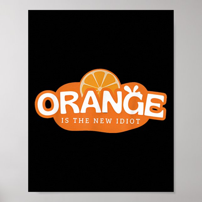 Poster Orange Is The New Idiot Lemon Bleached Funny Sayin (Frente)