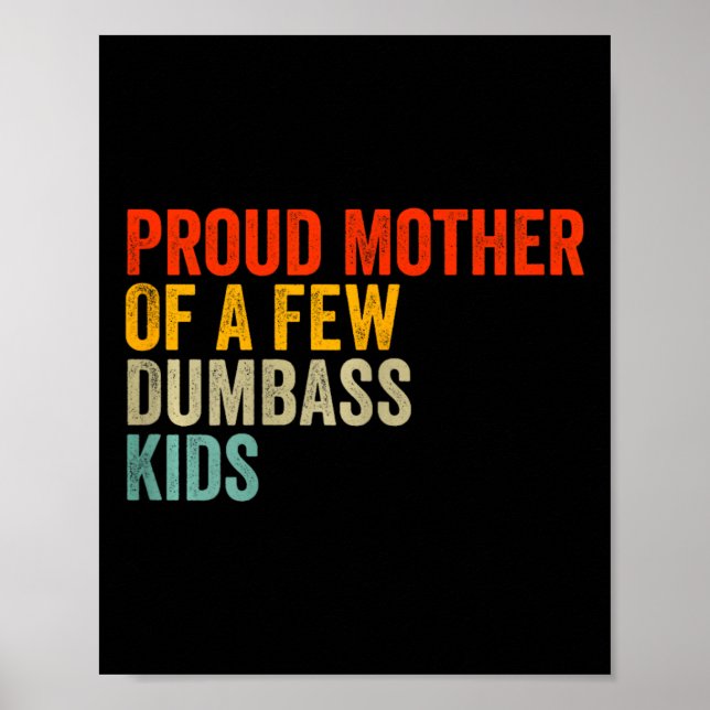Poster Orgulhosa Mãe De Algumas Crianças Idiotas (Frente)
