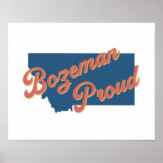 Poster Orgulhoso de Bozeman - Bozeman, estado de Montana