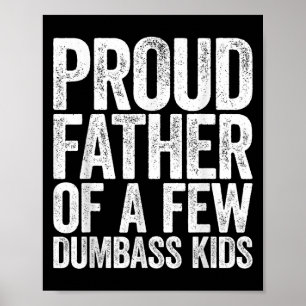 Poster Orgulhoso Pai De Algumas Crianças Idiotas Mostra U