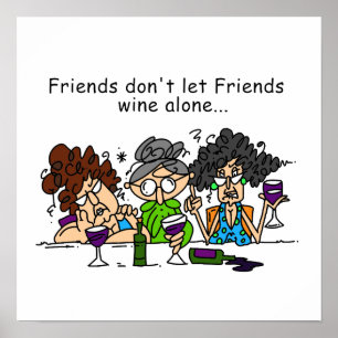 Poster Os amigos não deixam o vinho dos amigos apenas