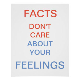 Pôster Os fatos não se importam com seus sentimentos