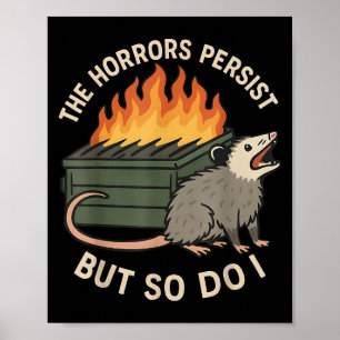 Poster Os Horrores Persistem Mas Eu Também Sarcástico Irr