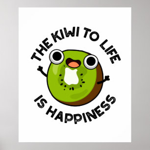 Poster Os Kiwi Para A Vida São Um Arma Fruta Feliz E Engr
