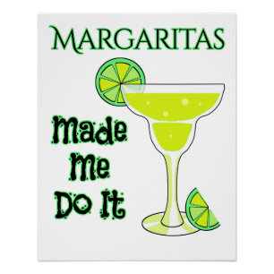 Pôster Os Margaritas engraçados fizeram-me fazê-lo