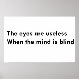 Poster Os olhos são inúteis quando a mente é cega