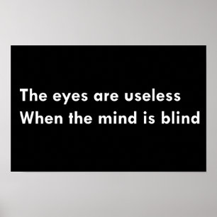 Poster Os olhos são inúteis quando a mente é cega