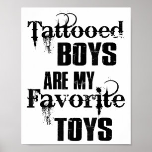 Poster Os Rapazes Tatuados São Os Meus Brinquedos Favorit