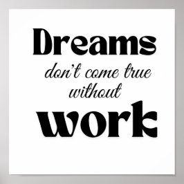 Poster Os sonhos só se realizam através do trabalho
