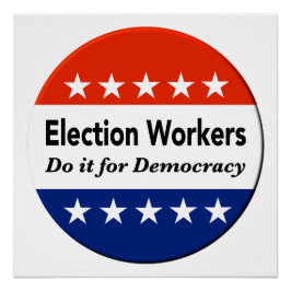 Pôster Os Trabalhadores Eleitorais Fazem Isso Pela Democr