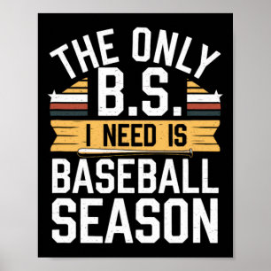 Poster Os únicos B.s. Preciso É Da Época De Baseball.