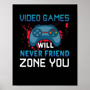 Poster Os Videos games Gamer Gift Nunca Irão Amizá-Lo