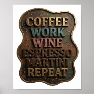 Poster Ouro CAFÉ TRABALHO VINHO ESPRESSO MARTINI REPITA