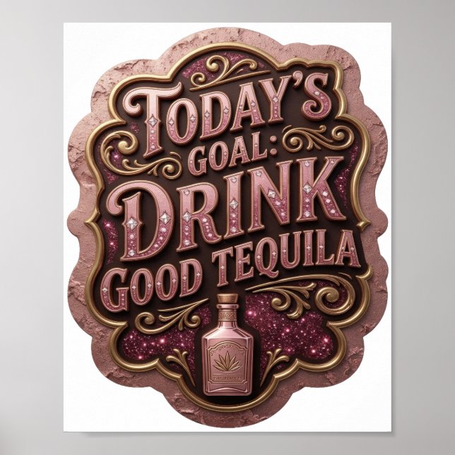 Poster Ouro da Moda META DE HOJE BEBER TEQUILA BOM (Frente)