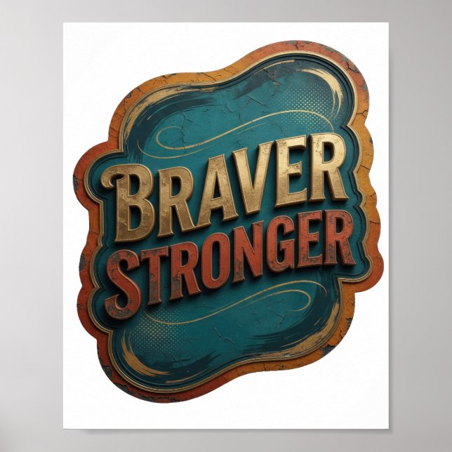 Poster Ouro Edgy BRAVER STRONGER (Frente)