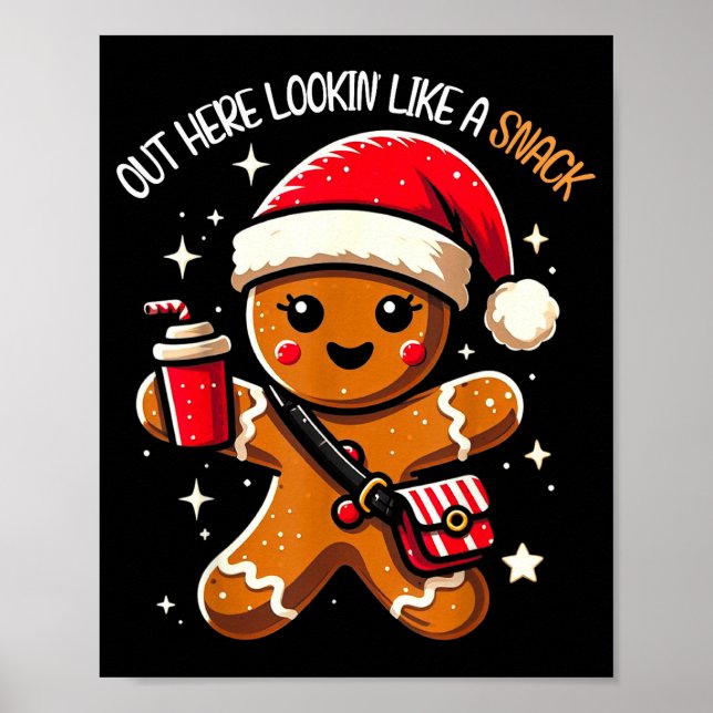Poster Out Here Looking Like A Snack Funny Boujee Xmas Gi (Frente)