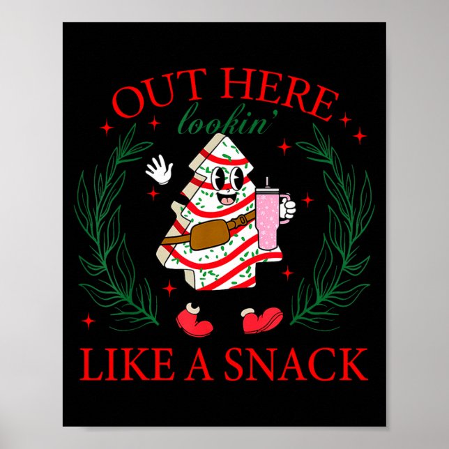 Poster Out Here Looking Like A Snack Funny Christmas Tree (Frente)