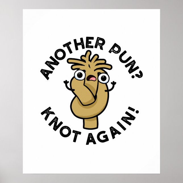 Poster Outro trocadilho? Knot Novamente Funny Rope Pun (Frente)