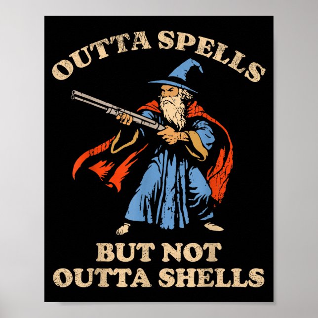 Poster Outta Spells But Not Outta Shells Wizard Fantasy M (Frente)