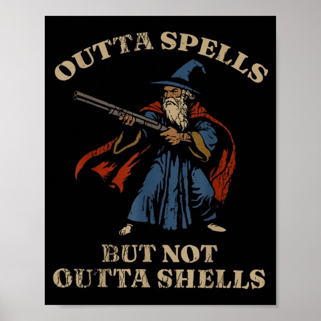 Poster Outta Spells But Not Outta Shells Wizard Fantasy M (Frente)