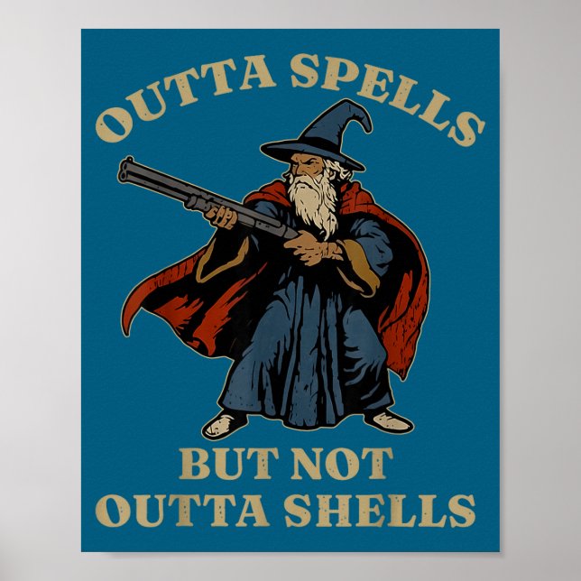 Poster Outta Spells But Not Outta Shells Wizard Fantasy M (Frente)