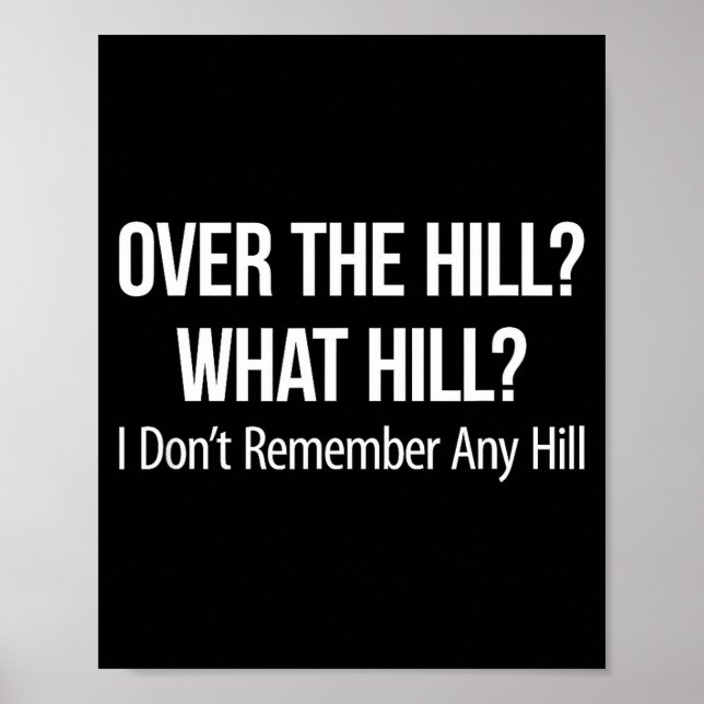 Poster Over The Hill_ - What Hill_ - I Don't Remember Any (Frente)