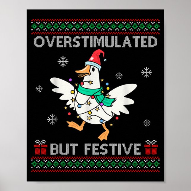 Poster Overstimulated But Festive Goose Ugly Sweater Chri (Frente)