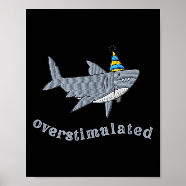 Poster Overstimulated Hat Shark Funny Birthday,men,women  (Frente)