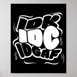 Poster P Grafite Idk Eu Idgaf Citação Engraçada Sarcasmo