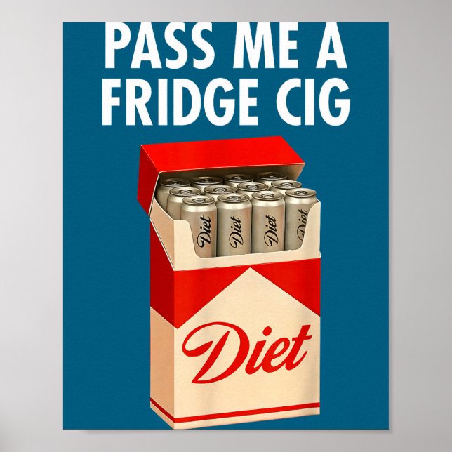 Poster P Me A Fridge Cig Funny Fridge Cig Men Women  (Frente)