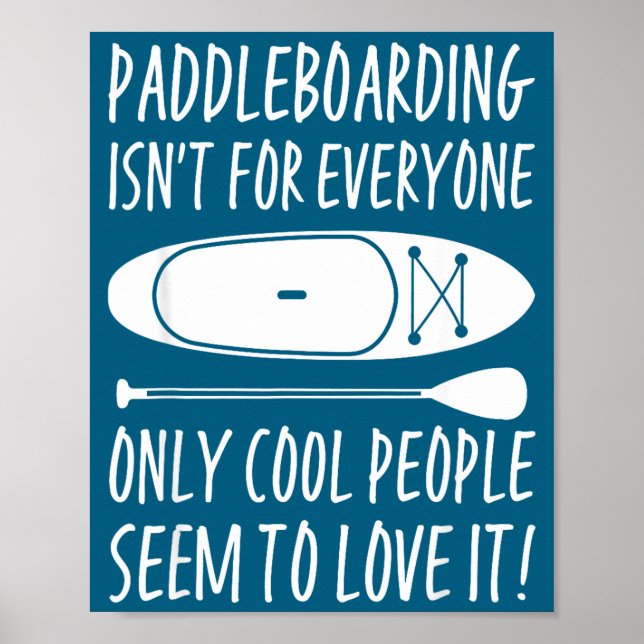 Poster Paddleboarding Sup Standup Paddleboard Funny Sayin (Frente)