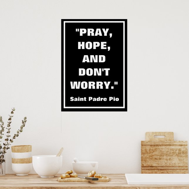 Poster Padre Pio PRAY ESPERANÇA NÃO SE PREOCUPE COM CATÓL (Cozinha)