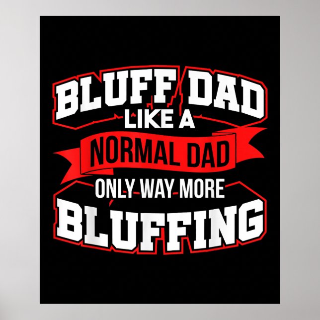 Poster Pai Bluff como um Pai normal só muito mais Bluffin (Frente)